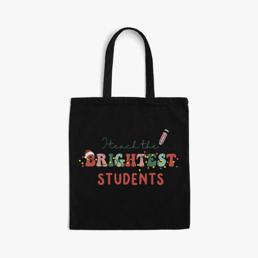 I Teach The Brightest Students Tote